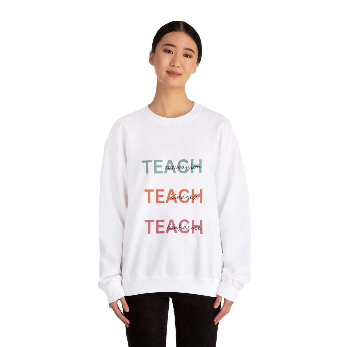 TEACH - TEACH - TEACH  Light Teacher Sweatshirt